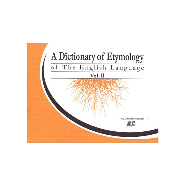 کتاب ا دیکشنری اف اتیمولوژِی A Dictionary of Etymology of The English Language Vol 2