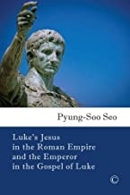 کتاب لوکس جسوس این د رومان امپایر Luke's Jesus in the Roman Empire and the Emperor in the Gospel of Luke