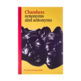 Chambers Synonyms and Antonyms