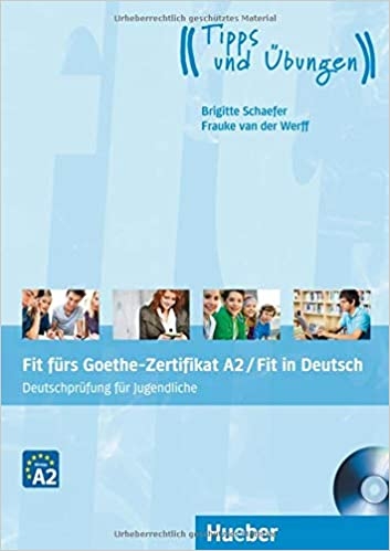 کتاب آزمون آلمانی فیت فورس گوته زرتیفیکات Fit fürs Goethe-Zertifikat A2 / Fit in Deutsch