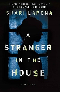 کتاب رمان انگلیسی غریبه ای در خانه A Stranger in the House اثر شاری لاپنا Shari Lapena