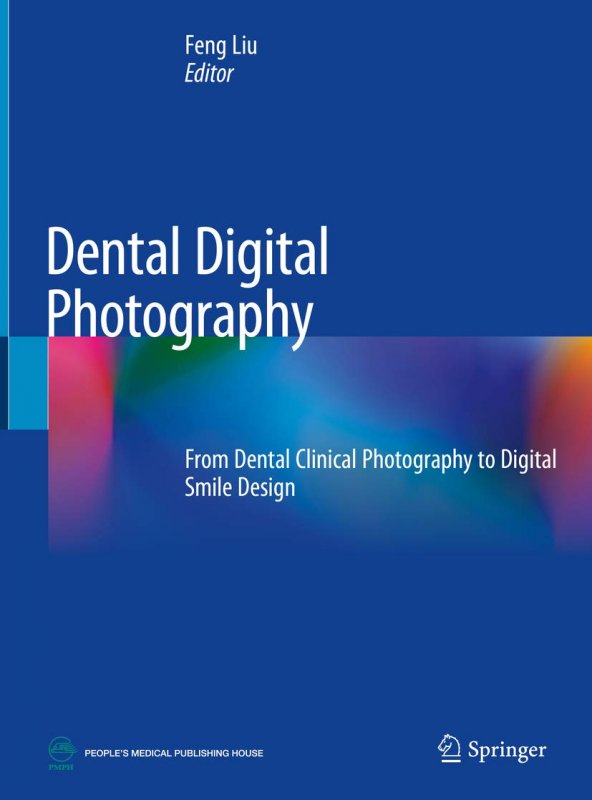 کتاب Dental Digital Photography: From Dental Clinical Photography to Digital Smile Design 1st ed. 2019 E