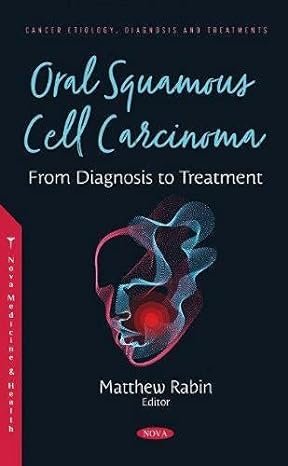 کتاب پزشکی Oral squamous cell carcinoma : from diagnosis to treatment Matthew Rabin 2021