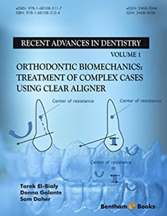 کتاب ارتودنتیک بیومکانیک Orthodontic Biomechanics: Treatment Of Complex Cases Using Clear Aligner (Recent Advances in Dentistry