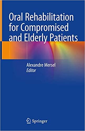 کتاب اورال ریهبیلیتیشن h,hg Oral Rehabilitation for Compromised and Elderly Patients 1st ed. 2019 Edition