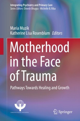 کتاب زبان مادرهود این د فیس آف تروما Motherhood in the Face of Trauma : Pathways Towards Healing and Growth