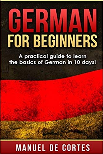 کتاب آلمانی جرمن فور بگینرز German for Beginners A Practical Guide to Learn the Basics of German in 10 Days