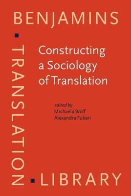 كتاب کنستراکتینگ ا سوسیولوژی آف ترنسلیشن Constructing a Sociology of Translation Benjamins Translation Library