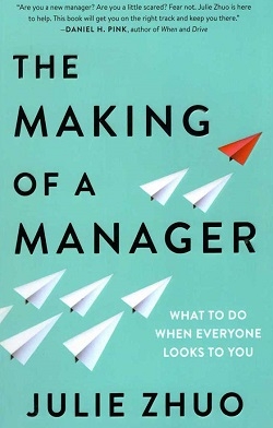 کتاب رمان انگلیسی تربیت یک مدیر The Making of a Manager اثر جولی ژو Julie Zhuo