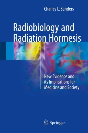 کتاب Radiobiology and Radiation Hormesis : New Evidence and its Implications for Medicine and S