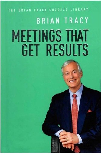 کتاب رمان انگلیسی جلسه ای که نتیجه می گیرد Meeting That Get Results The Brian Tracy Success Library