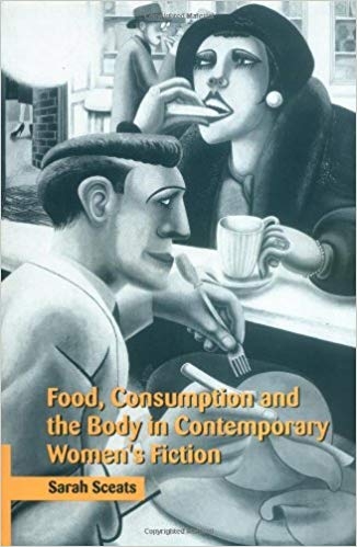 کتاب زبان غذا مصرف و بدن در ادبیات داستانی زنان معاصر Food Consumption and the Body in Contemporary Womens Fiction