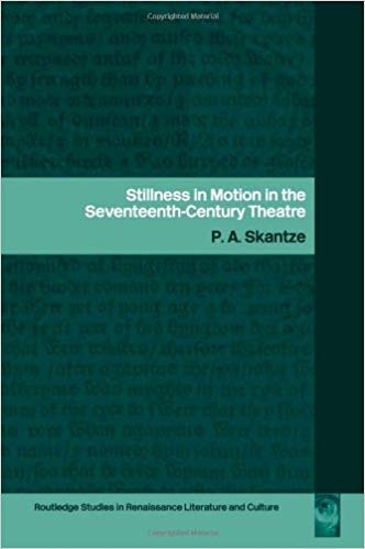 کتاب زبان استیل نس این موشن ای د سونتین سنتری Stillness in Motion in the Seventeenth Century Theatre