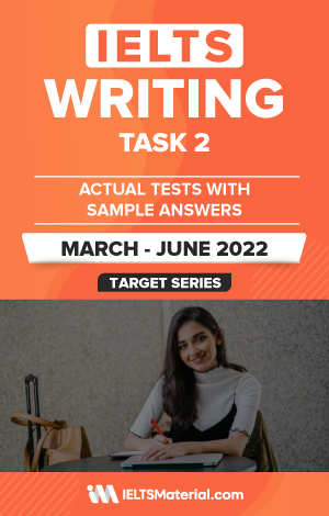 کتاب آیلتس رایتینگ تسک 2 اکچوال تست مارچ تا جون IELTS Writing Task 2 Actual Tests (March – June 2022)