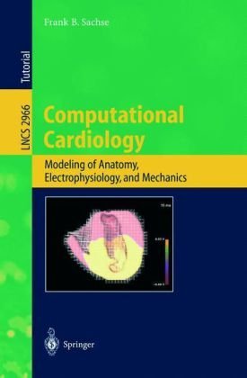 کتاب زبان کامپوتیشنال کاردیولوژی Computational Cardiology : Modeling of Anatomy, Electrophysiology, and Mechanics
